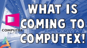 What You Can Expect From COMPUTEX 2019!