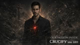 Our Passion Inside - Crucify (side Leo)