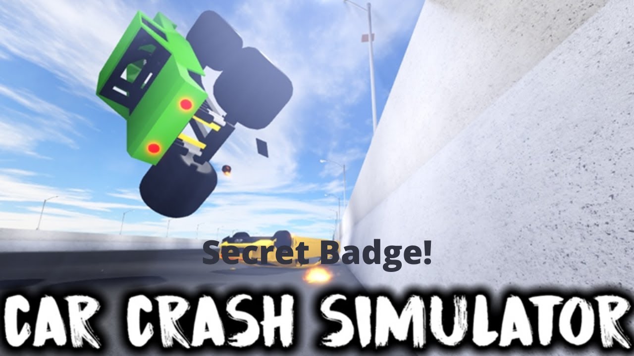 How To Get The Secret Badge In Car Crash Simulator Youtube - roblox car crash simulator secret badge 2020