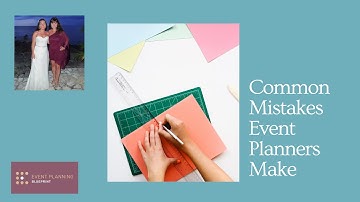 Common Mistakes Event Planners Make
