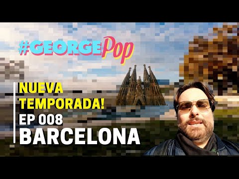 George Pop 2021 Ep 008 - Barcelona