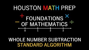 Subtraction Standard Algorithm (Whole Numbers)