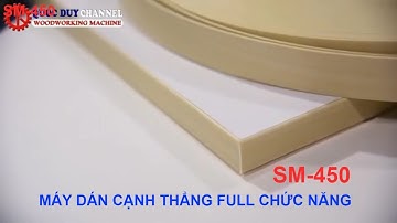Máy dán cạnh thẳng tự động 7 chức năng I Máy dán cạnh SM-450 #semac