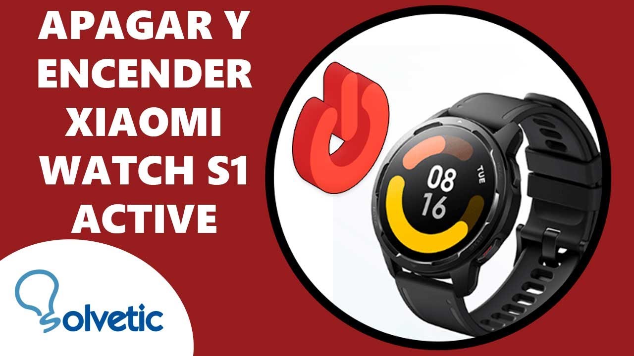 🔴 Cómo Apagar y Encender Xiaomi Watch S1 Active - YouTube