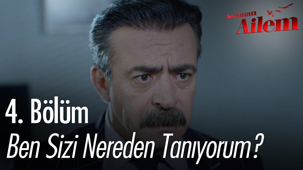 Ben sizi nereden tanıyorum? - Kocaman Ailem 4. Bölüm - YouTube