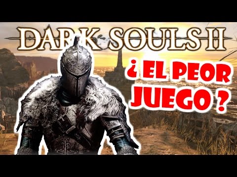 ¿Es Dark Souls 2 el PEOR juego de la saga? 🙁