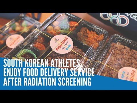 South Korean athletes enjoy food delivery service after radiation screening