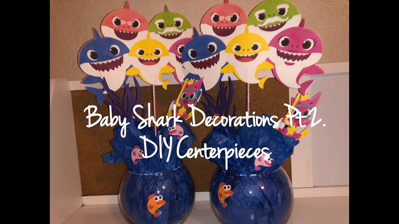 BABY SHARK BIRTHDAY PARTY DECORATIONS DIY CENTERPEICES