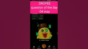 Dropee question of the day 04 May | Dropee question of the day@CryptoTechSunil