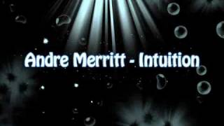 Watch Andre Merritt Intuition video