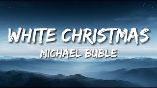 Michael Bublé - White Christmas (Lyrics)