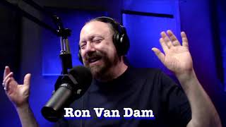 The Ron Van Dam Show with Ron Van Dam