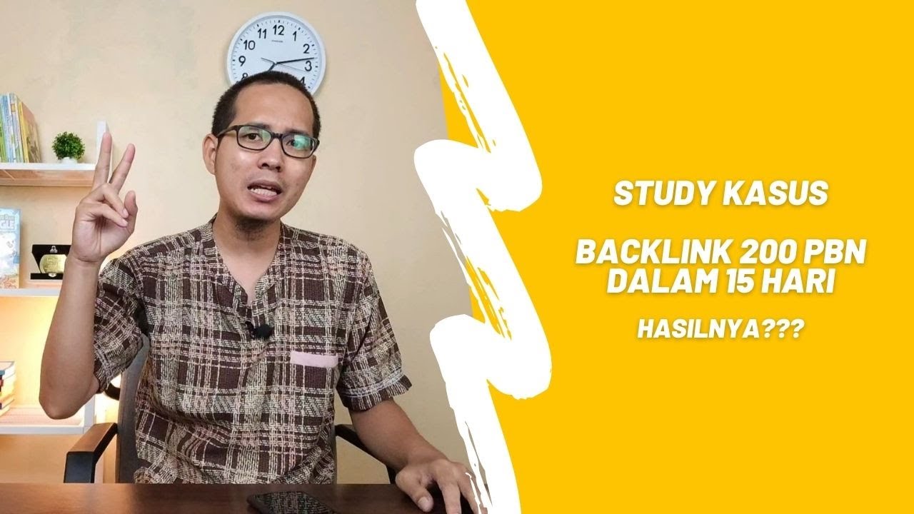 Study Kasus Backlink 200 PBN dalam 15 Hari, Seperti Apa Hasilnya?