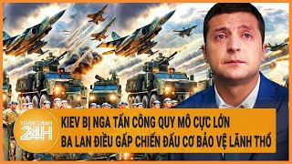 Điểm nóng quốc tế 9\/5: Kiev bị tấn công mãnh liệt, Ba Lan trong tư thế sẵn sàng bảo vệ lãnh thổ