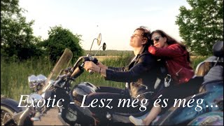 Exotic - Lesz még és még...