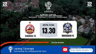 LIVE SEMI FINAL CIKARAG VS MEKARASIH | LIVE PIALA KEMERDEKAAN KARANG TARUNA KECAMATAN MALANGBONG