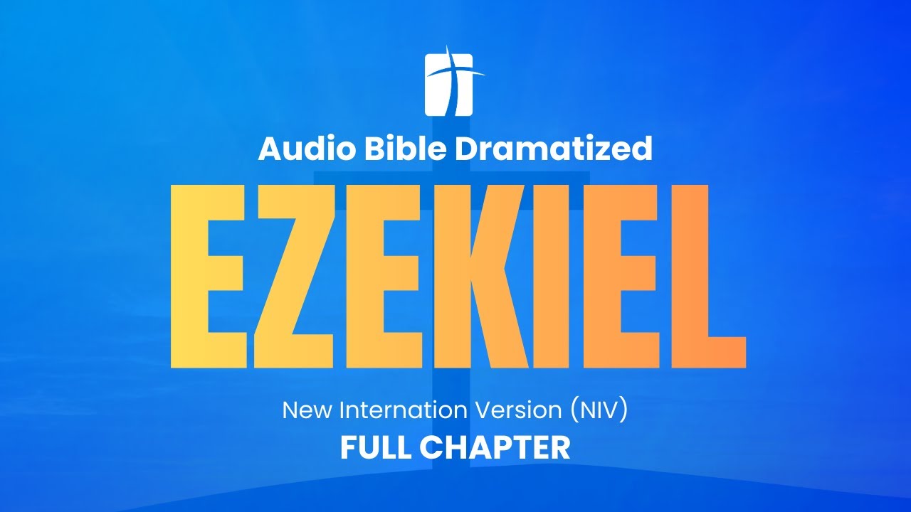 The Book of Ezekiel Audio Bible – New International Version (NIV) - YouTube