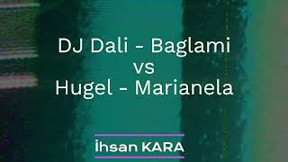 DJ DALI - Baglami VS Hugel, Merk & Kremont-Marianela VS ANG & MYKRIS-Alternate R.(iHSAN KARA MASHUP) Resimi