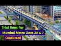 Infra vlog 14  trial runs on mumbai metro line 2a  7 initiated