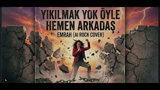 Emrah - Yıkılmak Öyle Hemen Anadolu Rock Ai Cover