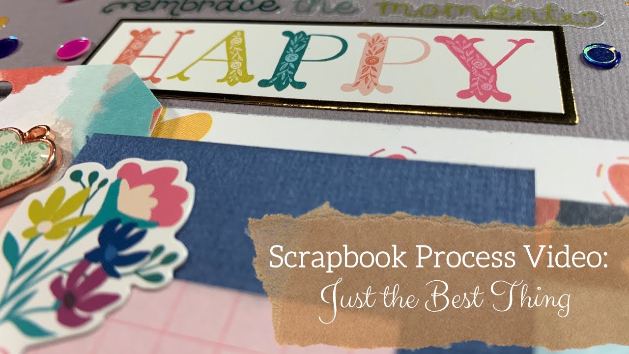 Scrapbooking Process Video Just the Best Thing YouTube