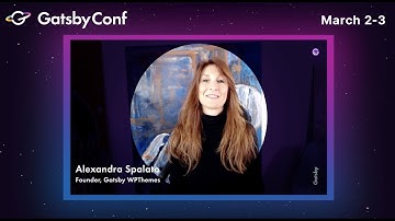 GatsbyConf 2022 - Create and Customize a Gatsby Blog Powered by WordPress with Alexandra Spalato