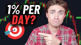 Can you Make 1% Per Day Trading? (The Truth...)