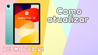 Como Atualizar Seu Redmi Pad Se Mais Recente