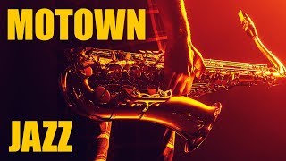 Motown Jazz • Smooth Jazz Saxophone Instrumental Music • Best Chill Out Sax Music