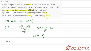 Waves are generated on a water surface. Calculate the phase difference between two points A and ...