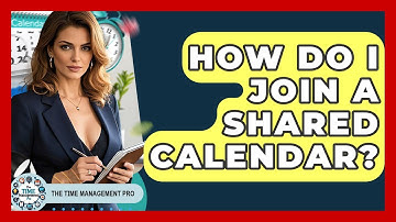 How Do I Join A Shared Calendar? - The Time Management Pro