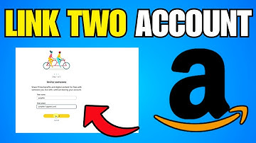 How To Link Two Separate Accounts In Amazon Household (Step By Step Guide)