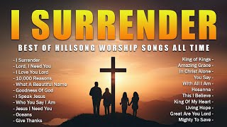 I Surrender 🙏 Best Of Hillsong Worship Songs All Time 🙌 Best Worship Songs playlist 2024 #59