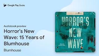 Famous Horror's New Wave: 15 Years of Blumhouse by Blumhouse · Audiobook preview Profile