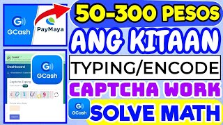FREE GCASH 50 pesos up to 300 pesos TYPING/ENCODE CAPTCHA WORK& SOLVE MATH Free Gcash Paymaya|misisj screenshot 5