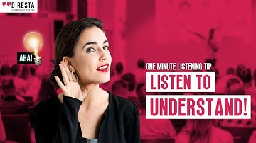 One Minute Listening Tip: Listen To Understand, Not Just Understood