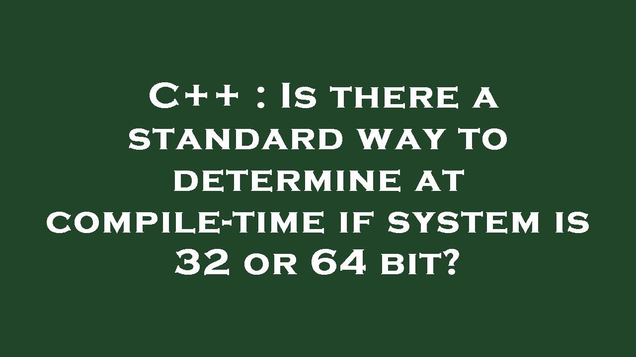 C++ : Is there a standard way to determine at compile-time if system is ...