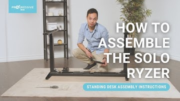 How to Assemble the Solo Ryzer Standing Desk | Progressive Desk
