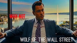 Wolf Of the Wall Street - WHY NOT? [ EDIT ]