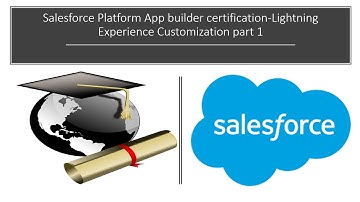 Salesforce Platform App builder certification Lightning Experience Customization part 1