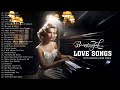 ROMANTIC PIANO MUSIC: Love Songs Of All Time Playlist - Legendary Beautiful Classical Piano Pieces