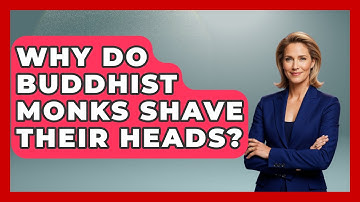 Why Do Buddhist Monks Shave Their Heads? - Buddhism Reflections