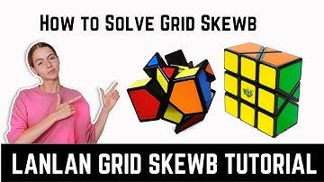 Lanlan Grid Skewb Tutorial | How to Solve Lanlan Grid Skewb | Lanlan Grid Skewb Solution