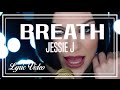 JESSIE J BREATHE LYRIC VIDEO mp3