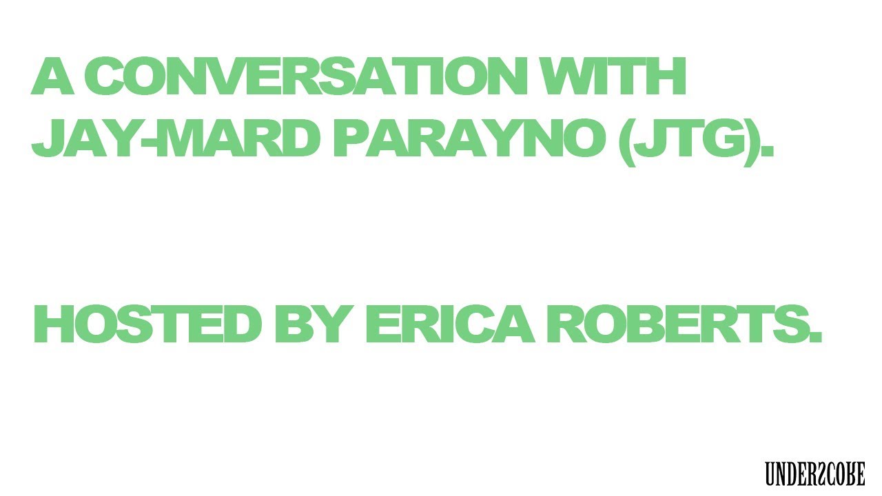 A CONVERSATION WITH JAY-MARD PARAYNO (JTG)