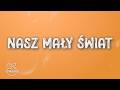 DrySkull, Lanberry - Nasz mały świat (Tekst/Lyrics)