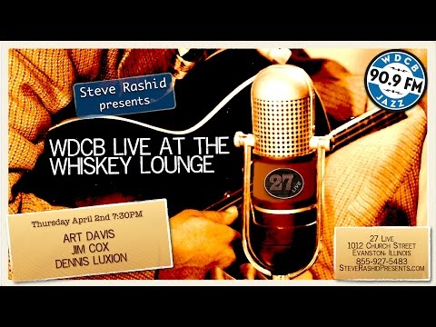 Live at the Whiskey Lounge – Art Davis, Jim Cox, Dennis
