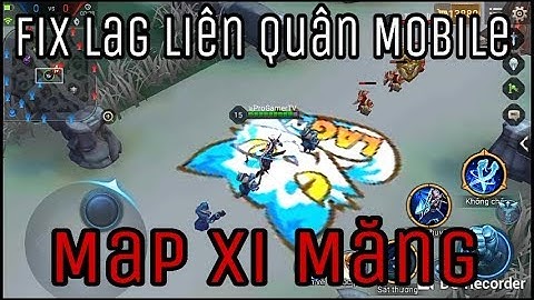 Hướng Dẫn Giảm Lag Liên Quân Mobile Phiên Bản Mới Nhất °Map Xi Măng°