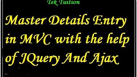 Master Details Entry in MVC with the help of JQuery And Ajax
