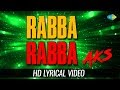 Rabba rabba  duet  lyrical  aks  sukhwinder singh  vasundhara das